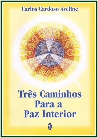 Capa do livro Três Caminhos Para a Paz Interior de Carlos Cardoso Aveline