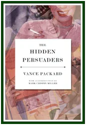 Another book edition of The Hidden Persuaders by Vance Packard, used to study mind manipulation.