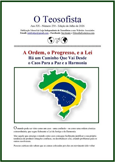 Capa de O Teosofista de julho de 2026, com uma moldura retangular verde-escura. No topo, o título destaca-se em letras azuis acima do texto de abertura intitulado A Ordem, o Progresso, e a Lei. Ao centro, destaca-se a ilustração do mapa geográfico do Brasil preenchido com as cores e o círculo central da bandeira nacional brasileira.