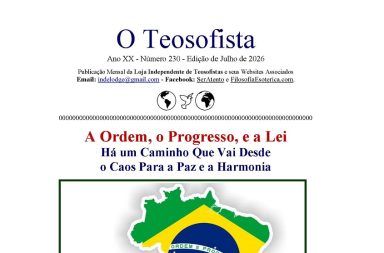 Recorte da capa de O Teosofista de julho de 2026, com o título em letras azuis acima do texto de abertura intitulado A Ordem, o Progresso, e a Lei ilustrado com parte de um mapa geográfico do Brasil preenchido com as cores e o círculo central da bandeira nacional brasileira.